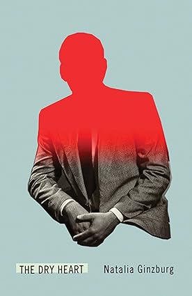 The Dry Heart by Natalia Ginzburg