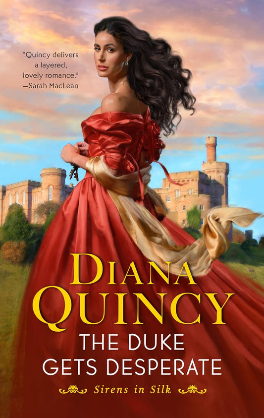 The Duke Gets Desperate: A Novel (Sirens in Silk Book 1) by Diana Quincy