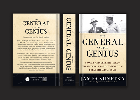 The General and the Genius: Groves and Oppenheimer--The Unlikely Partnership That Built the Atom Bomb Book by James Kunetka