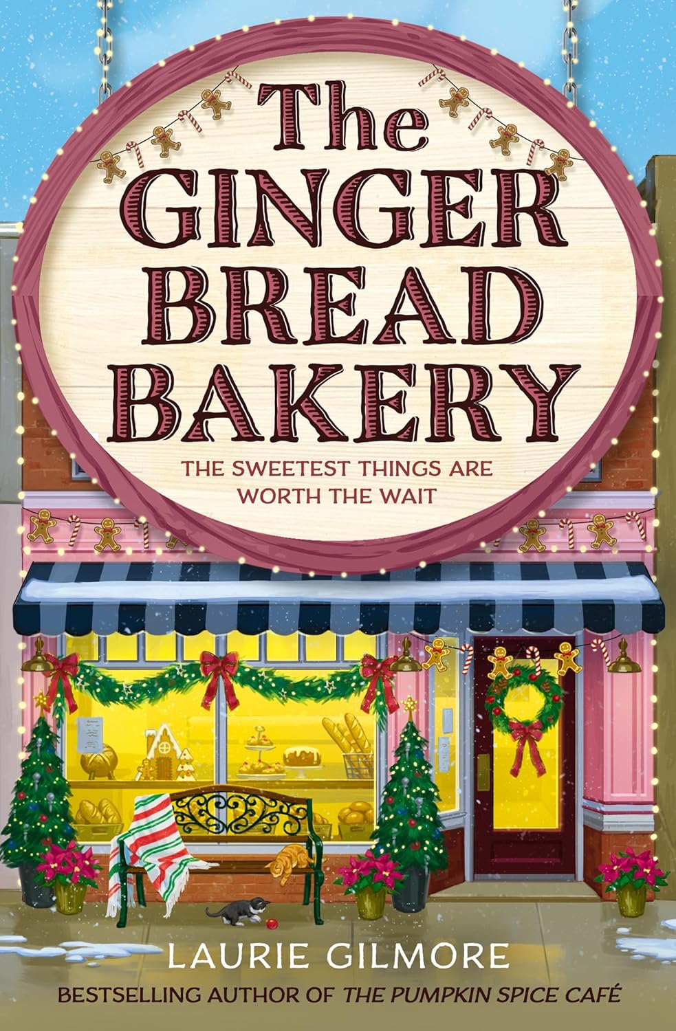 The Gingerbread Bakery Novel by Laurie Gilmore