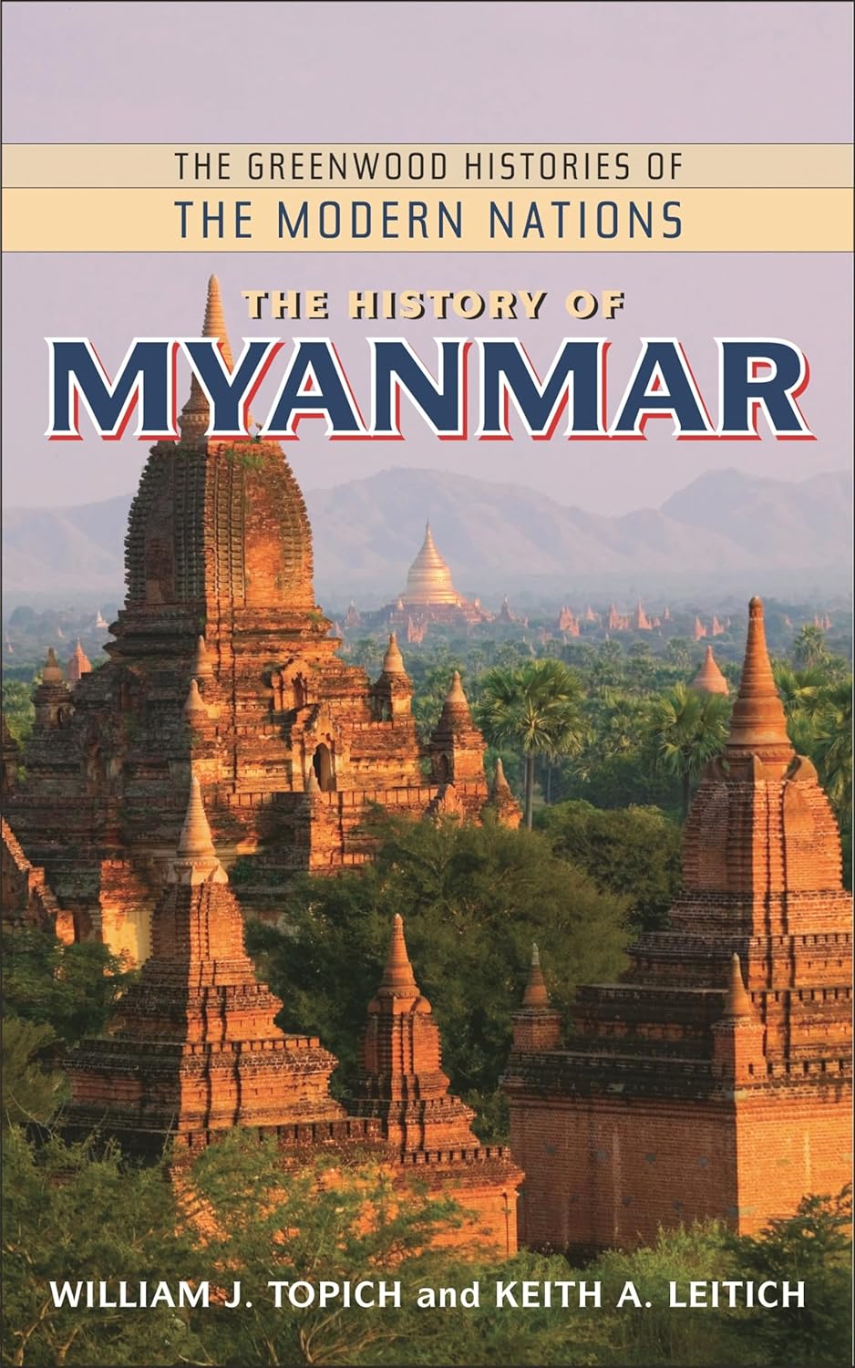 The History of Myanmar Book by Keith A. Leitich and William J. Topich
