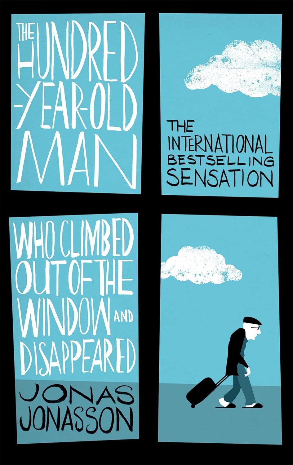 The Hundred-Year-Old Man Who Climbed Out the Window and Disappeared Novel by Jonas Jonasson