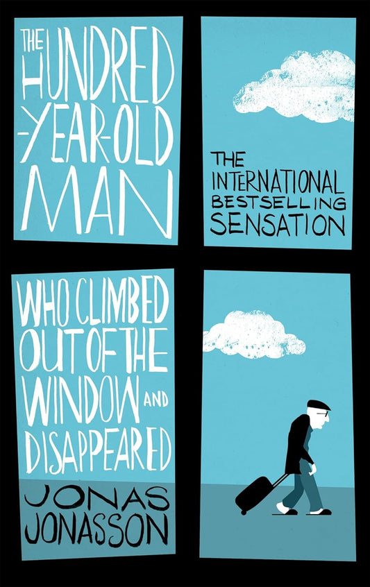 The Hundred-Year-Old Man Who Climbed Out the Window and Disappeared Novel by Jonas Jonasson