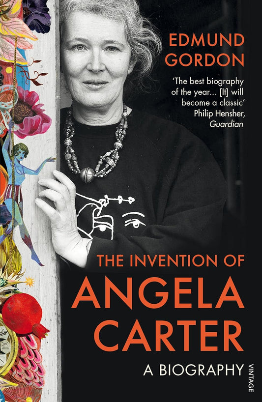 The Invention of Angela Carter: A Biography Book by Edmund Gordon