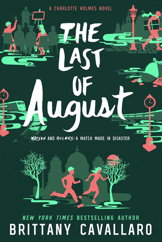 The Last of August (Charlotte Holmes Novel, 2) by Brittany Cavallaro