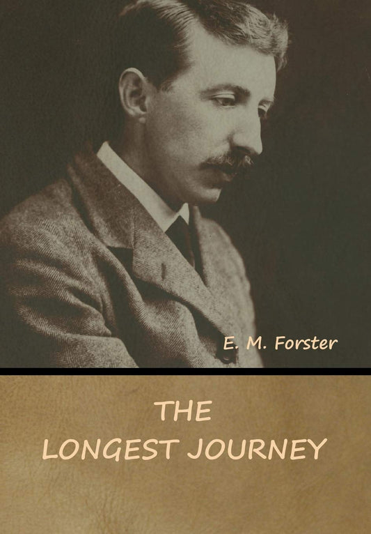 The Longest Journey Novel by E. M. Forster