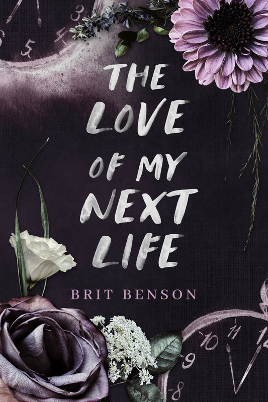 The Love of My Next Life
Book by Brit Benson