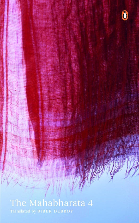 The Mahabharata: Volume 4 by Bibek Debroy