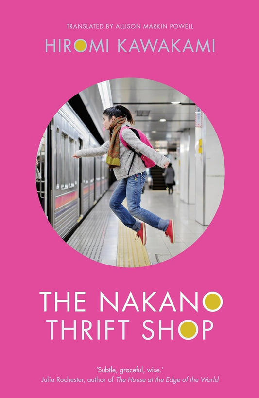 The Nakano Thrift Shop Book by Hiromi Kawakami
