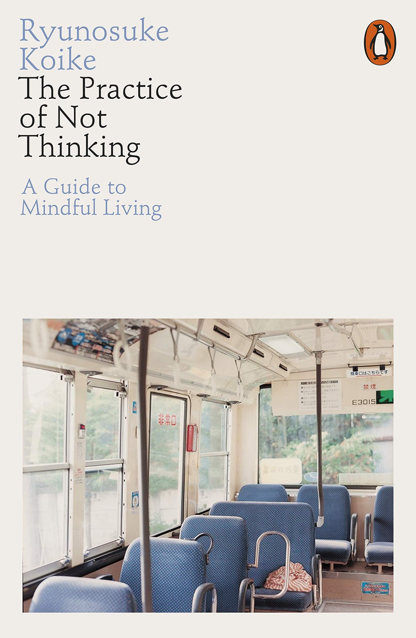 The Practice of Not Thinking: A Guide to Mindful Living Book by Ryunosuke Koike