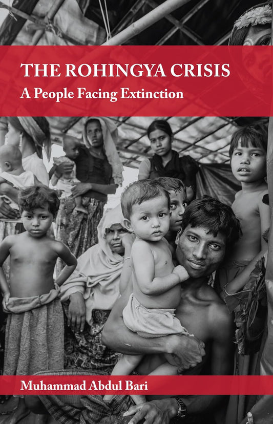 The Rohingya Crisis: A People Facing Extinction Book by Muhammad Abdul Bari