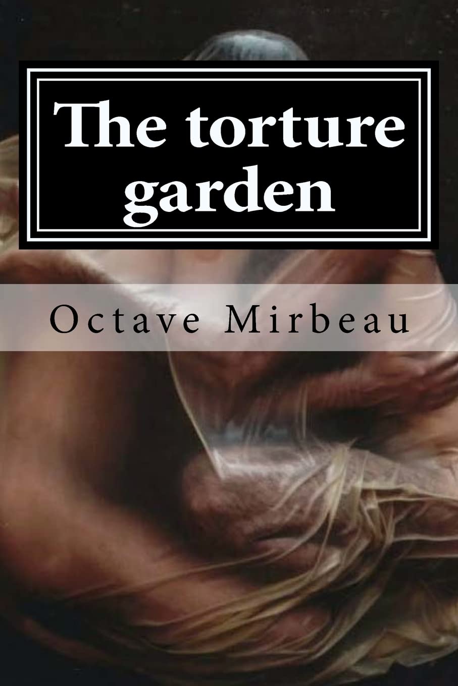 The Torture Garden Novel by Octave Mirbeau