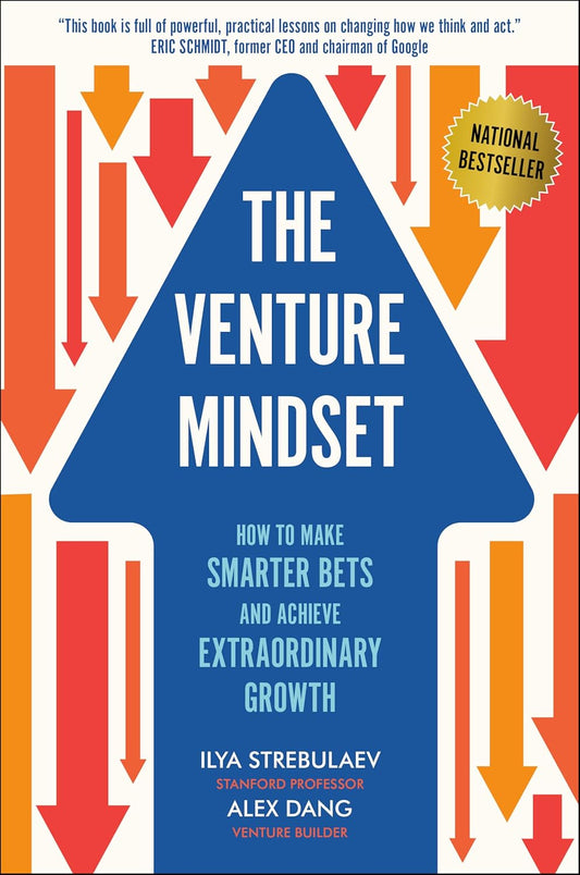 The Venture Mindset: How to Make Smarter Bets and Achieve Extraordinary Growth Book by Alex Dang and Ilya Strebulaev