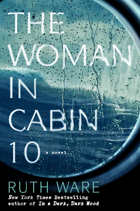 The Woman in Cabin 10 Novel by Ruth Ware