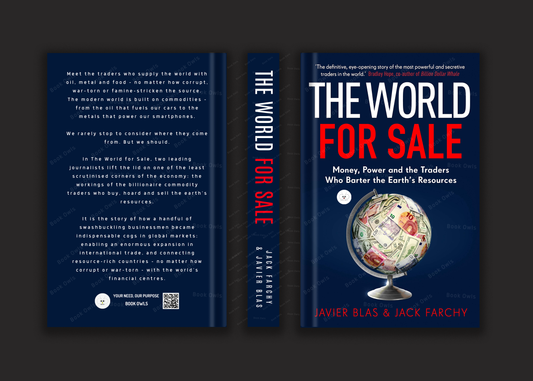 The World For Sale: Money, Power, and the Traders Who Barter the Earth's Resources Book by Jack Farchy and Javier Bla