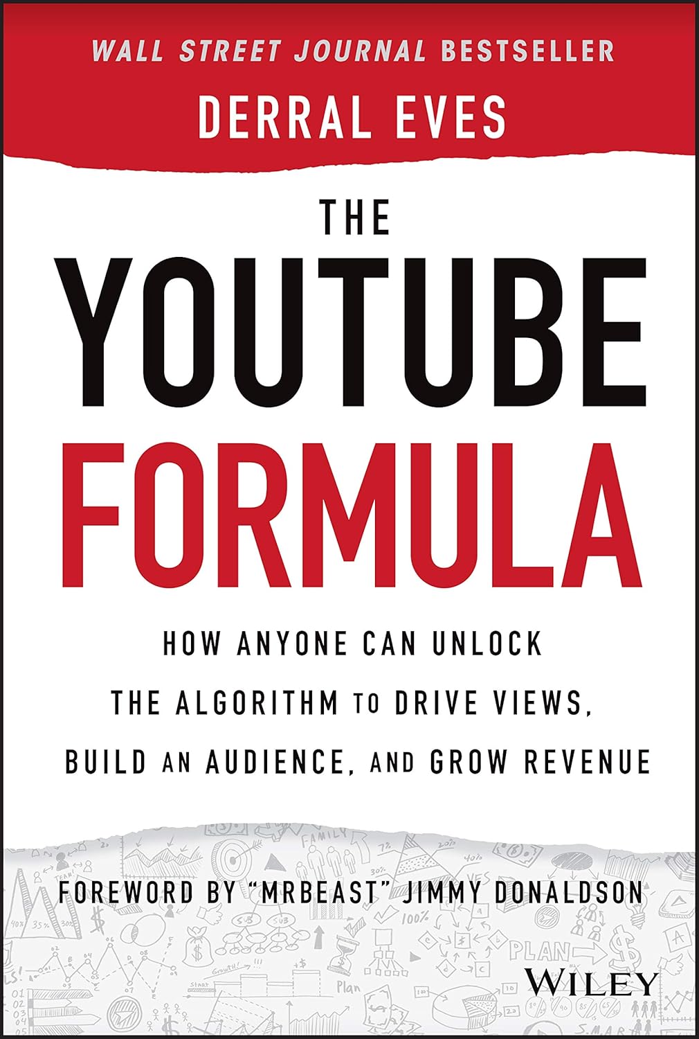 The YouTube Formula: How Anyone Can Unlock the Algorithm to Drive Views, Build an Audience, and Grow Revenue Book by Derral Eves