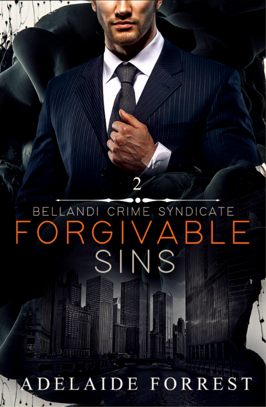 Forgivable Sins: Bellandi Crime Syndicate #2 by Adelaide Forrest