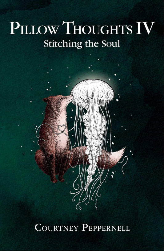 Pillow Thoughts IV: Stitching the Soul Book by Courtney Peppernell