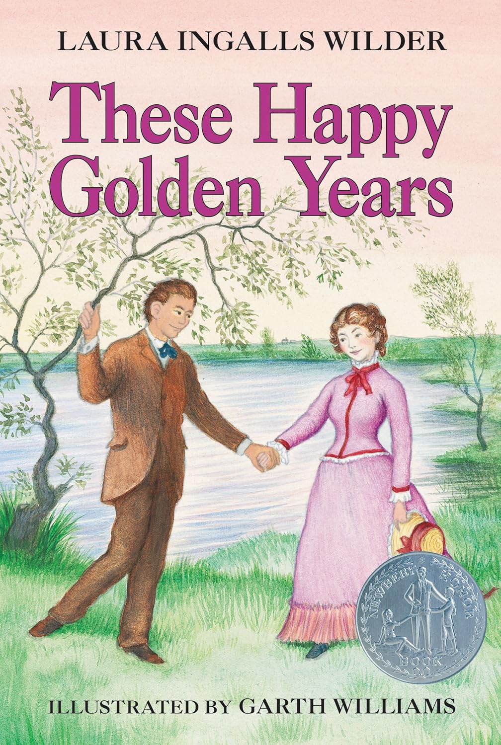 These Happy Golden Years Novel by Laura Ingalls Wilder, Garth Williams (Illustrator)