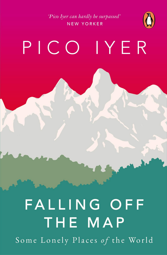 Falling Off the Map by Pico Iyer