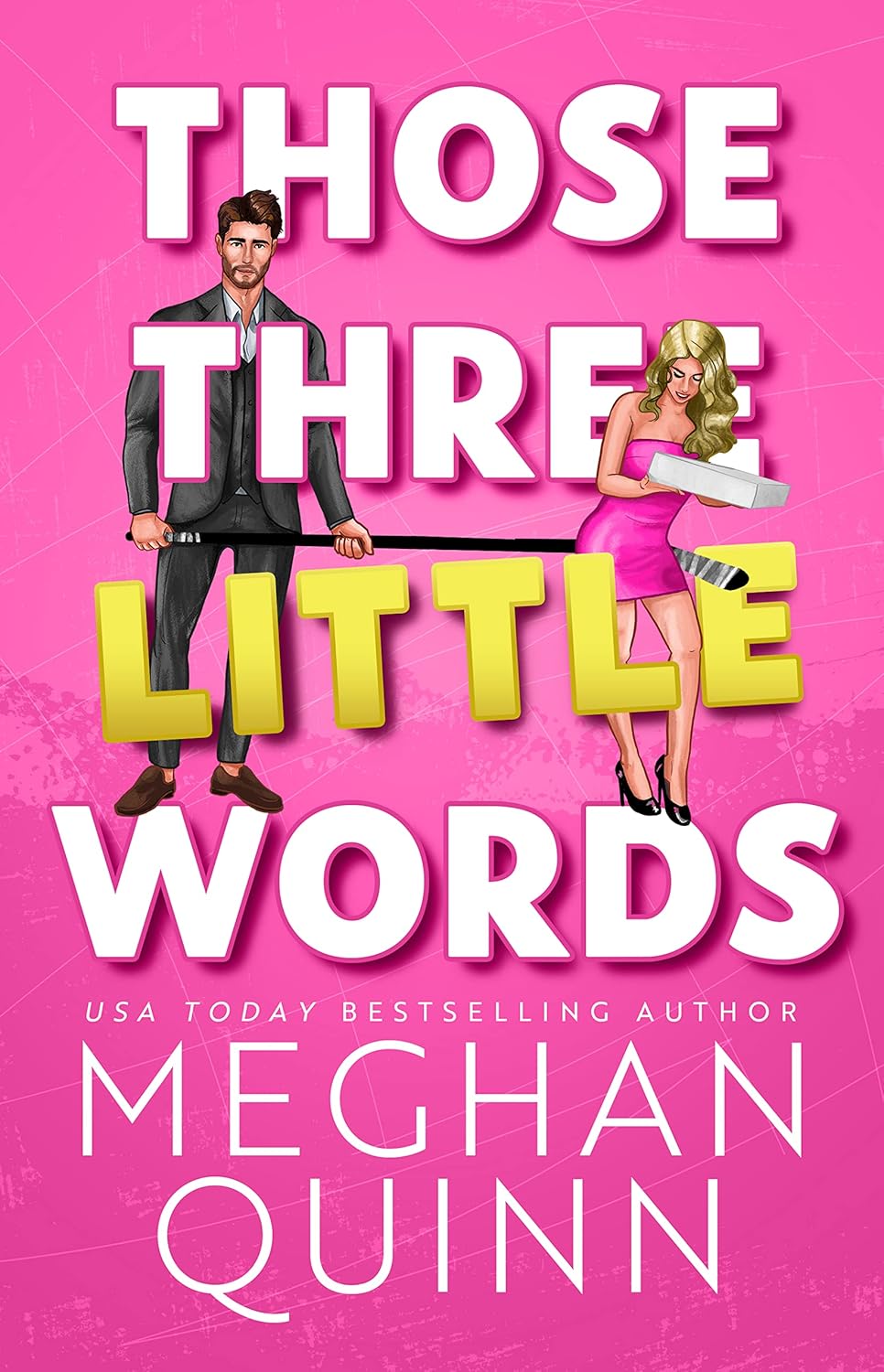 Those Three Little Words Book by Meghan Quinn
