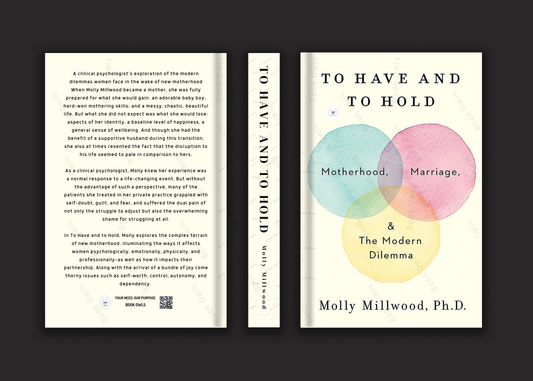 To Have and to Hold: Motherhood, Marriage, and the Modern Dilemma Book by Molly Millwood