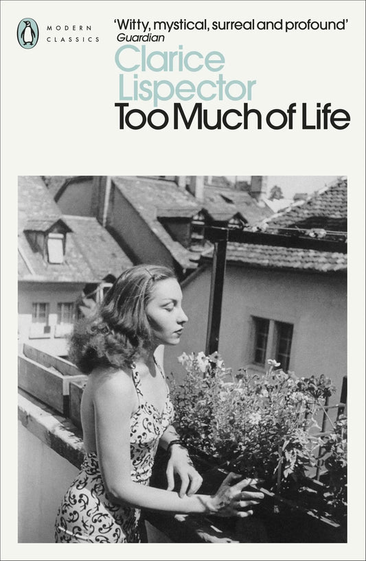Too Much of Life: Complete Chronicles Book by Clarice Lispector