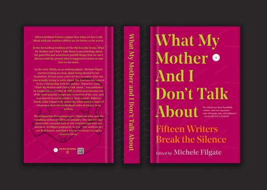 What My Mother and I Don't Talk About: Fifteen Writers Break the Silence Book