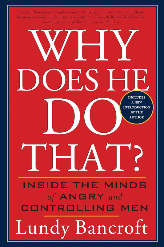 Why Does He Do That? Inside the Minds of Angry and Controlling Men Book by Lundy Bancroft