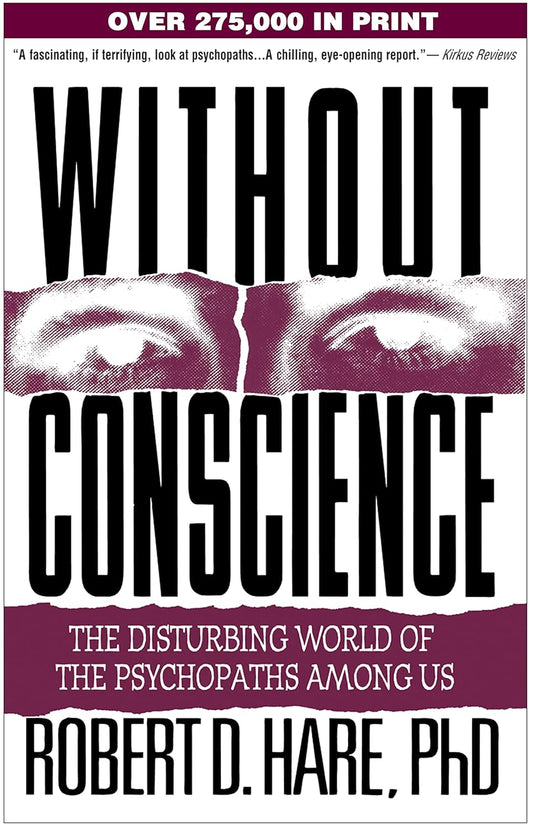 Without Conscience: The Disturbing World of the Psychopaths Among Us Book by Robert D. Hare