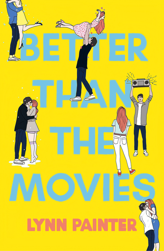 Better Than the Movies
Book by Lynn Painter