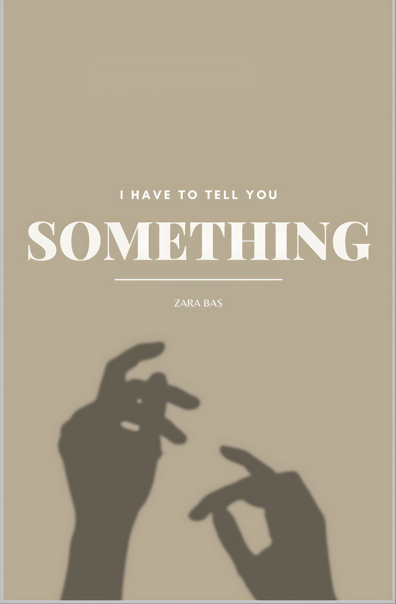 I Have to Tell You Something
Book by Zara Bas