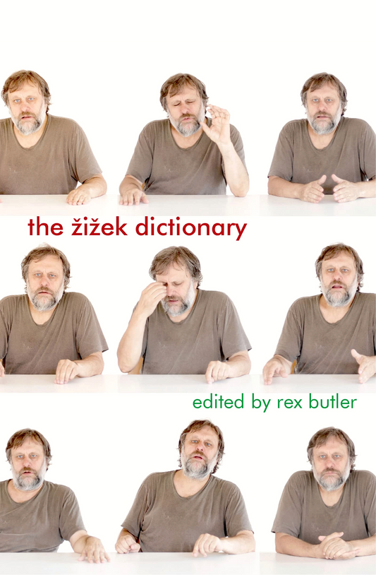 The Žižek Dictionary by Rex Butler