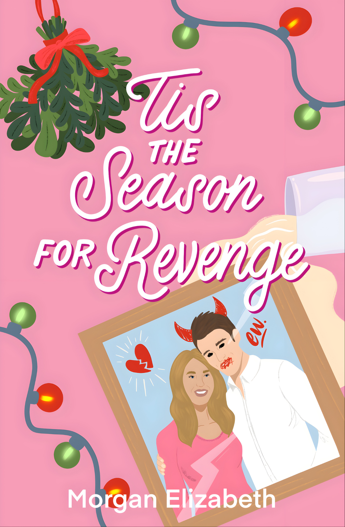 Tis the Season for Revenge: A Holiday Rom Com Book by Morgan Elizabeth