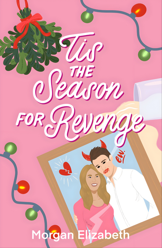 Tis the Season for Revenge: A Holiday Rom Com Book by Morgan Elizabeth