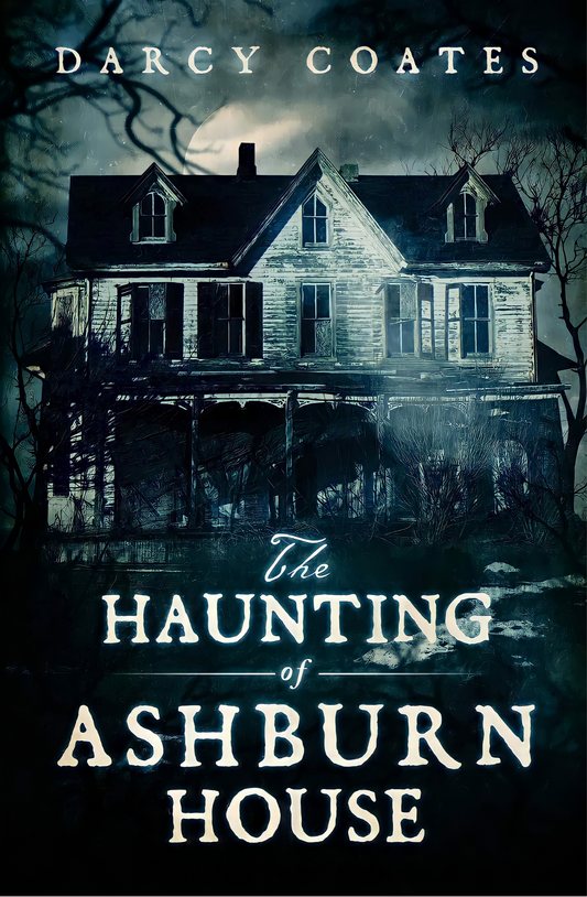 The Haunting of Ashburn House by Darcy Coates