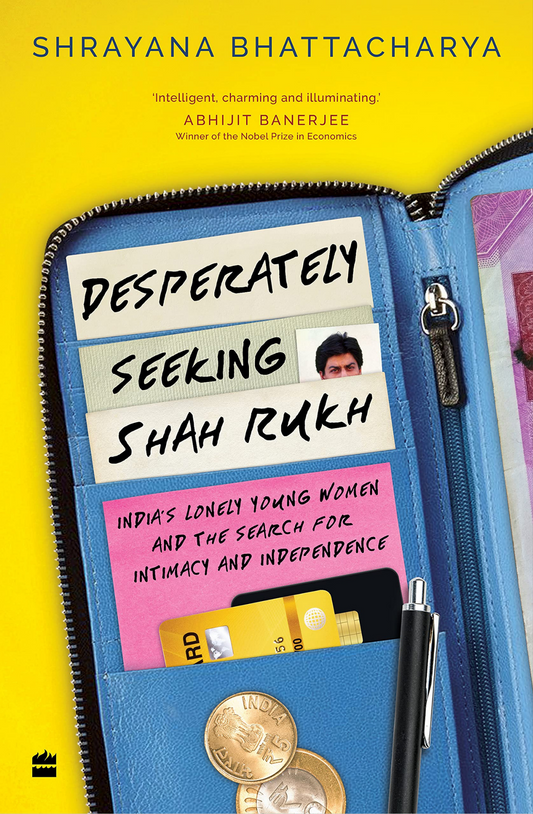 Desperately Seeking Shah Rukh by Shrayana Bhattacharya