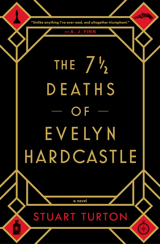 The 7 1/2 Deaths of Evelyn Hardcastle Novel by Stuart Turton