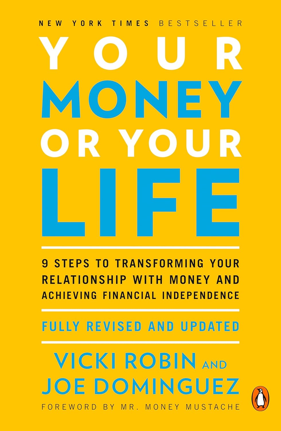 Your Money Or Your Life: 9 Steps to Transforming Your Relationship with Money and Achieving Financial Independence Book by Joseph R. Dominguez, Monique Tilford, and Vicki Robin