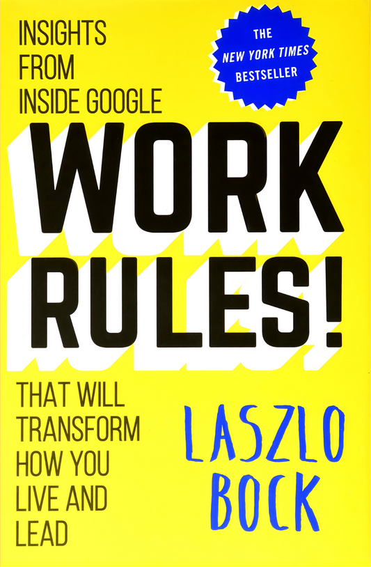 Work Rules by Laszlo Bock