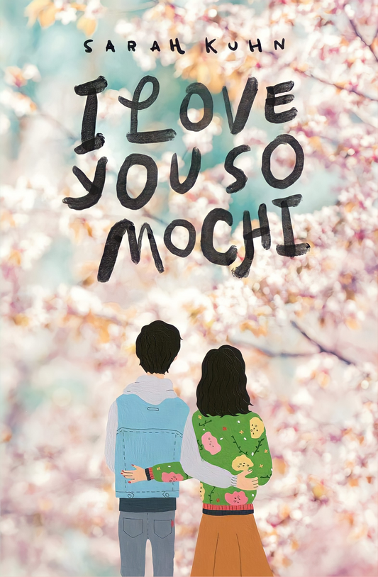 I Love You So Mochi by Sarah Kuhn