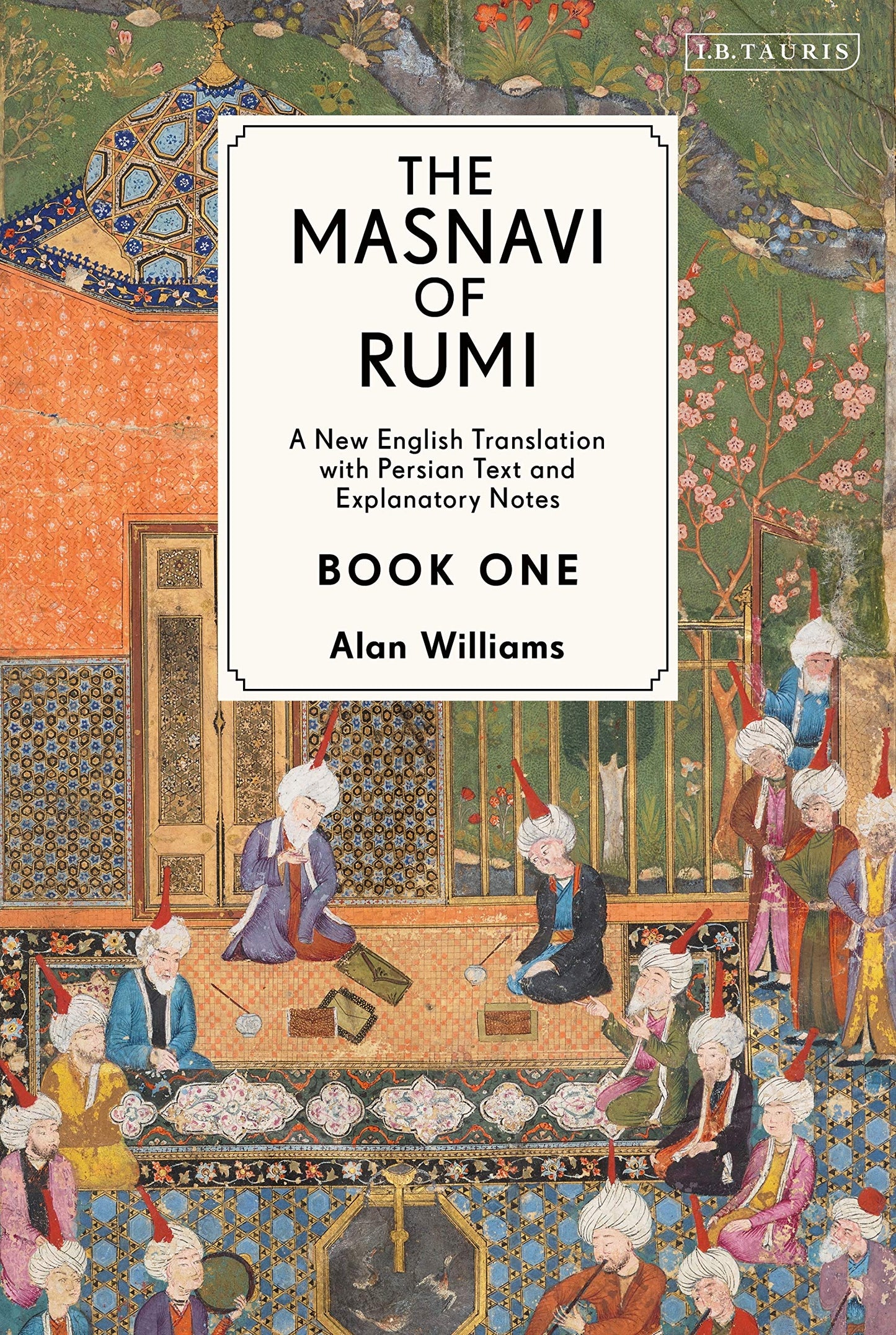 The Masnavi of Rumi : volume one ( book one , two , three ) Translation & IntroductionPaul Smith Book by Rumi