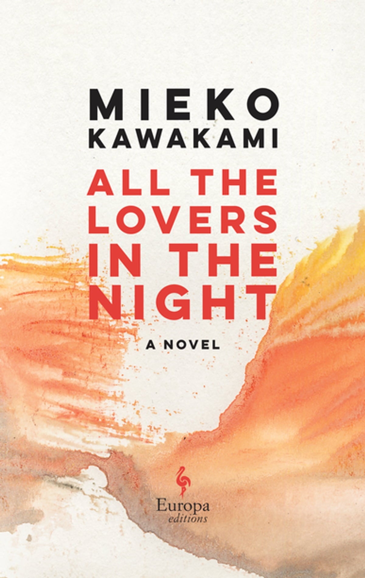 All the Lovers in the Night
Novel by Mieko Kawakami