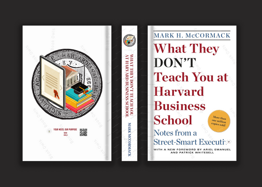 What They Don't Teach You at Harvard Business School by Mark H. McCormack