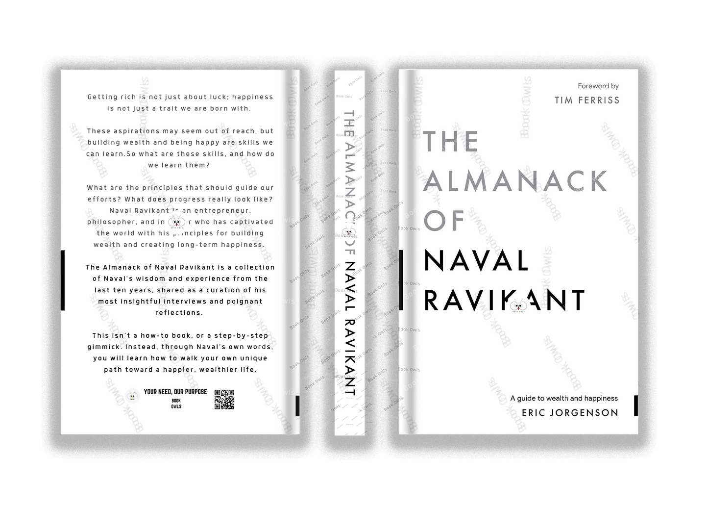 The Almanack of Naval Ravikant A Guide to Wealth and Happiness by Naval Ravikant, Eric Jorgenson, Jack Butcher, Tim Ferriss