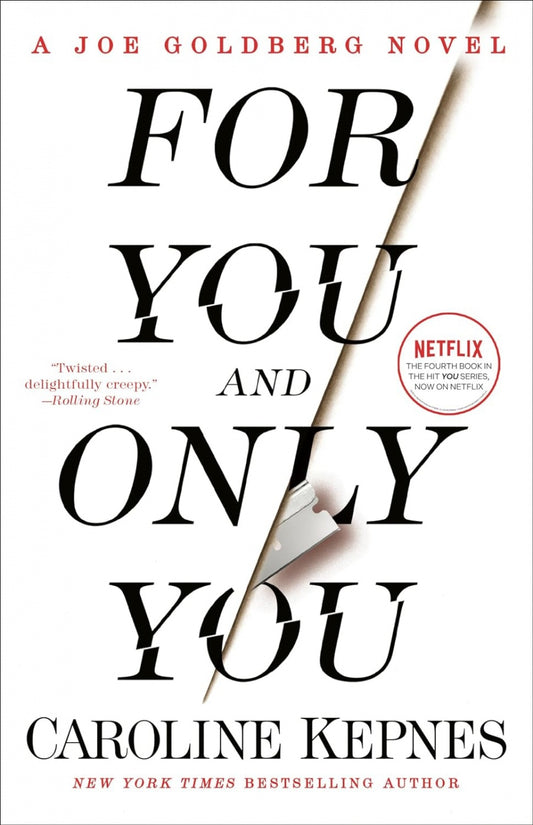 For You and Only You
Book by Caroline Kepnes