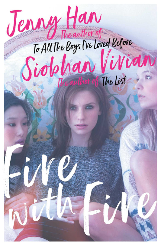 Fire with Fire
Book by Jenny Han and Siobhan Vivian