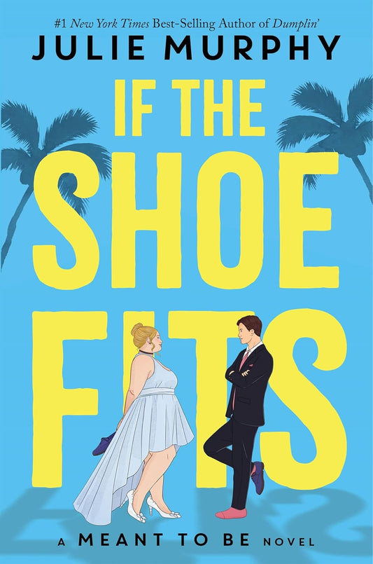 If the Shoe Fits: A Meant to be Novel Book by Julie Murphy