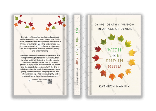 With the End in Mind: Dying, Death, and Wisdom in an Age of Denial
Book by Kathryn Mannix