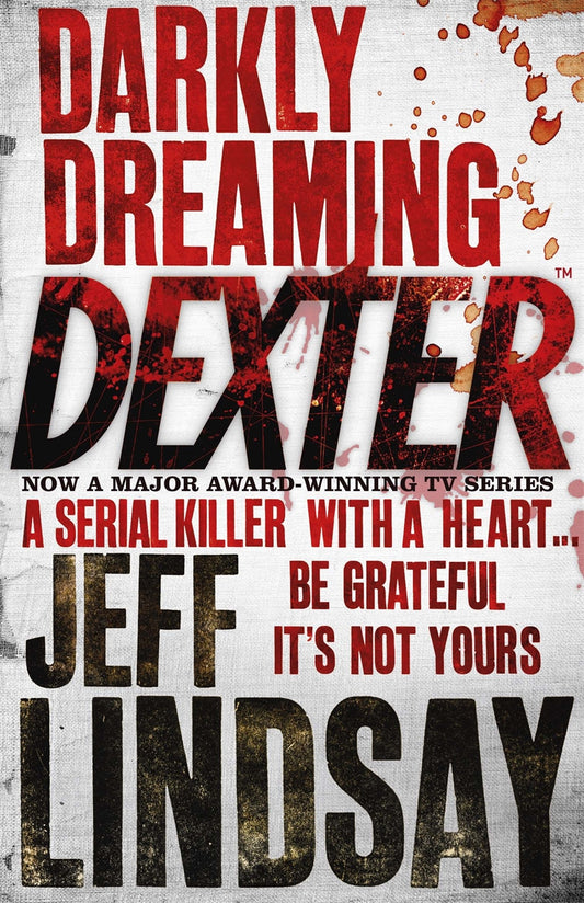 Darkly Dreaming Dexter
Novel by Jeff Lindsay